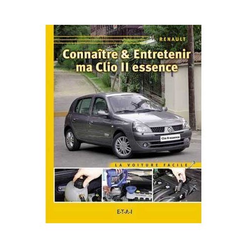  Connaitre et entretenir ma Clio 2 Essence - [Conocer y realizar el mantenimiento de mi Clio 2 Gasolina] en ediciones ETAI - UF04601 