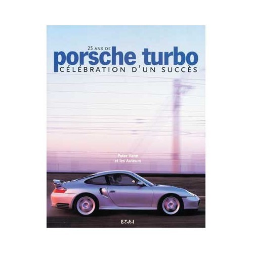  25 ans de Porsche Turbo, célébration d'un succès [25 años dePorsche Turbo, la celebración de un éxito] - UF05107 